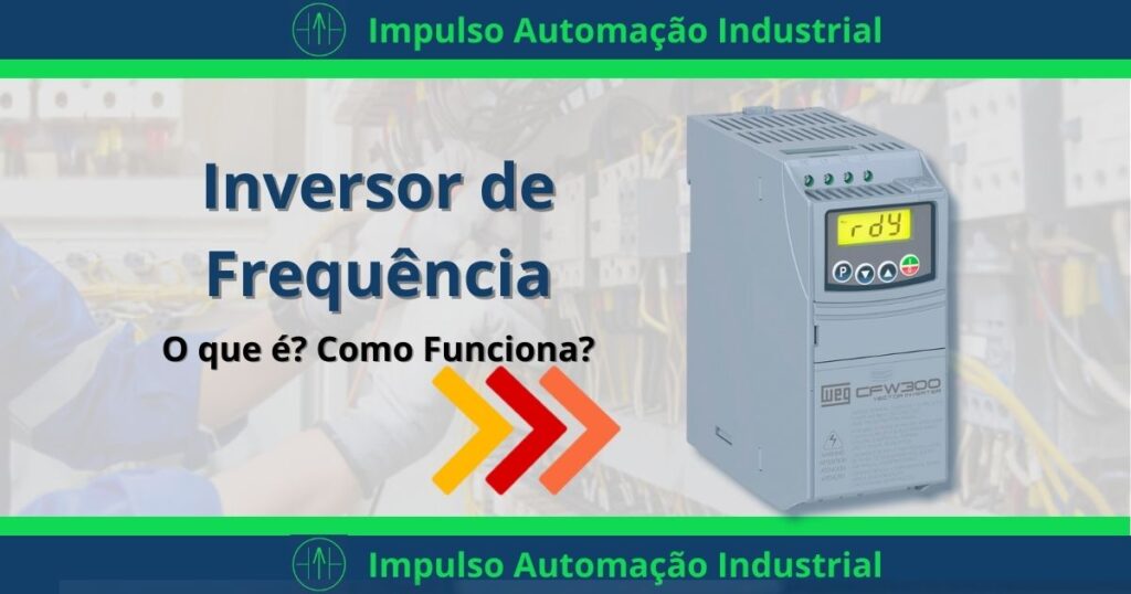 Inversor De Frequ ncia O Que E Como Funciona inversor-de-frequ-ncia-o-que-e-como-funciona